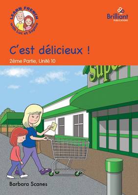 C'est delicieux ! (It's delicious!): Luc et Sophie French Storybook (Part 2, Unit 10) (Paperback)