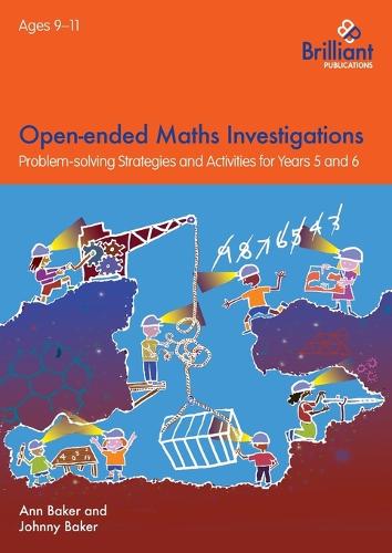 Open-ended Maths Investigations, 9-11 Year Olds: Maths Problem-solving Strategies for Years 5-6 (Paperback)