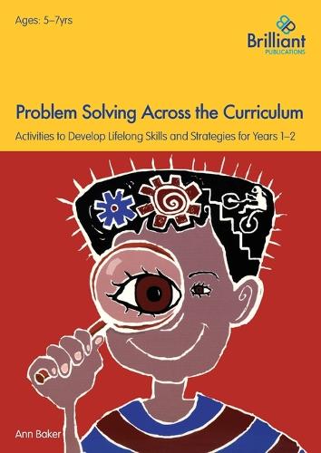 Problem Solving Across the Curriculum, 5-7 Year Olds: Problem-solving Skills and Strategies for Years 1-2 (Paperback)