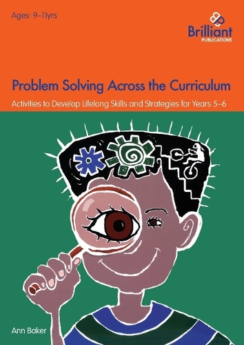 Problem Solving Across the Curriculum, 9-11 Year Olds: Problem-solving Skills and Strategies for Years 5-6 (Paperback)