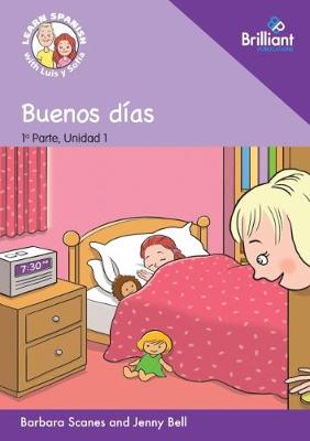 Buenos dias (Good morning): Learn Spanish with Luis y Sofia: Part 1, Unit 1: Storybook - Learn Spanish with Luis y Sofia, Part 1 Storybooks (Paperback)