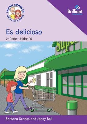 Es delicioso (It's delicious!): Learn Spanish with Luis y Sofia: Part 2, Unit 10: Storybook - Learn Spanish with Luis y Sofia, Part 2 Storybooks (Paperback)