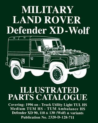 Military Land Rover XD-Wolf: Illustrated Parts Catalogue (Paperback)