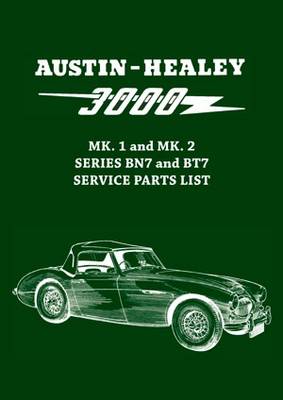 Austin-Healey 3000 MK. 1 and MK. 2 Series BN7 and BT7 Service Parts List (Paperback)