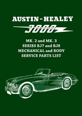 Austin-Healey 3000 MK. 2 and MK. 3 Series BJ7 and BJ8 Mechanical and Body Service Parts List (Paperback)
