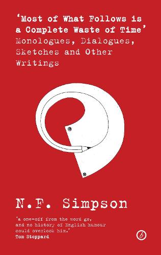 'Most of What Follows is a Complete Waste of Time': Monologues, Dialogues, Sketches and Other Writings (Paperback)