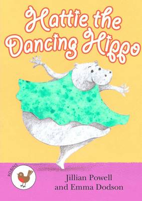 Hattie the Dancing Hippo - ReadZone Reading Path Robins (Paperback)