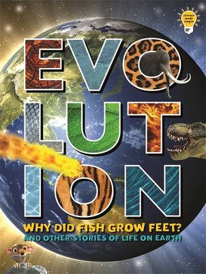Evolution: Why Did Fish Grow Feet? and Other Stories of Life on Earth - Science Made Simple (Paperback)