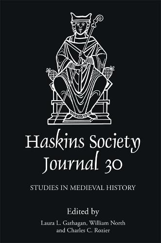 The Haskins Society Journal 30: 2018. Studies in Medieval History - Haskins Society Journal v. 30 (Hardback)