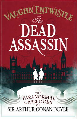 The Dead Assassin: The Paranormal Casebooks of Sir Arthur Conan Doyle (Paperback)