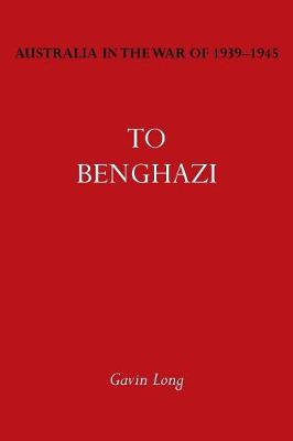 Australia in the War of 1939-1945 Vol. I: To Bengazi (Paperback)