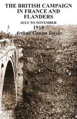 British Campaigns in France and Flanders July to November 1918 (Paperback)