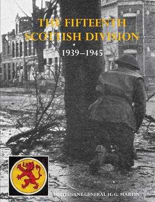 The History of the 15th (Scottish) Division 1939-1945 (Paperback)