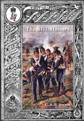 History of the XIII Hussars Volume 1 (Paperback)
