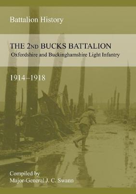 2nd Bucks Battalion Oxfordshire and Buckinghamshire Light Infantry 1914-1918 (Paperback)