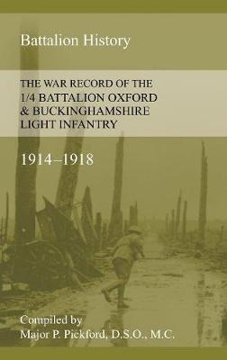War Record of the 1/4 Battalion Oxford & Buckinghamshire Light Infantry 1914-1918 (Paperback)