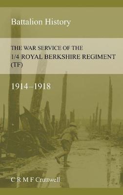 The War Service of the 1/4 Royal Berkshire Regiment (Tf) (Paperback)