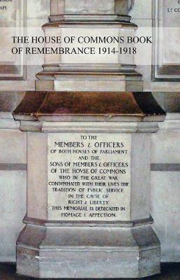 The House of Commons Book of Remembrance 1914-1918 (Paperback)