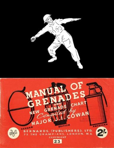 Manual of Grenades and New Grenade Chart: German-British-American (Paperback)
