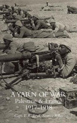 A Yarn of War: Palestine & France 1917-1918 (Paperback)