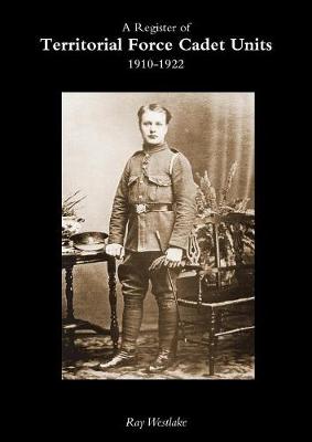 A Register of Territorial Force Cadet Units 1910-1922 (Paperback)