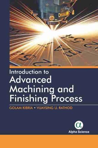 Introduction to Advanced Machining and Finishing Processes (Hardback)