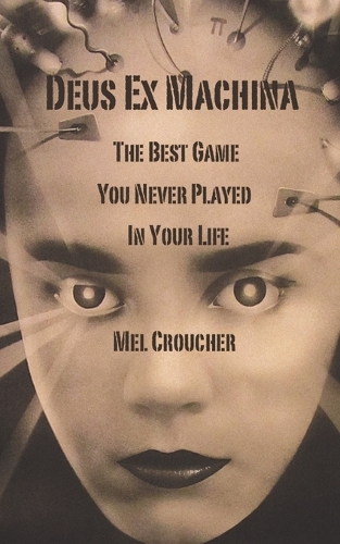 Deus Ex Machina: The Best Game You Never Played in Your Life (Paperback)