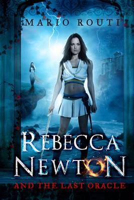 Rebecca Newton and the Last Oracle - Rebecca Newton 2 (Paperback)