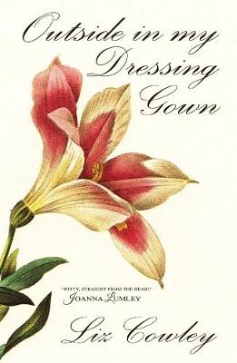 Outside in My Dressing Gown - Humorous Gardening Cameos 1 (Paperback)