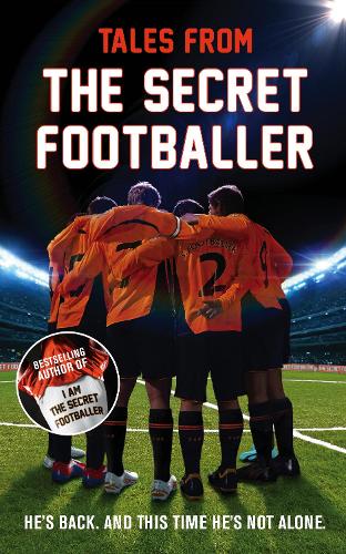Tales from the Secret Footballer - The Secret Footballer (Paperback)