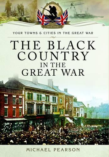 Black Country in the Great War (Paperback)