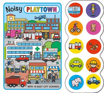 Noisy Playtown: Playtown (Board book)