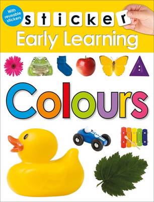 Colours: Sticker Early learning - Sticker Early learning (Paperback)