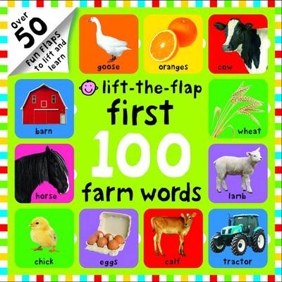 Lift-the-Flap First 100 Farm Words: First 100 Lift The Flap - First 100 Lift The Flap (Board book)
