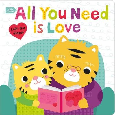 Little Friends All You Need is Love - Little Friends (Board book)