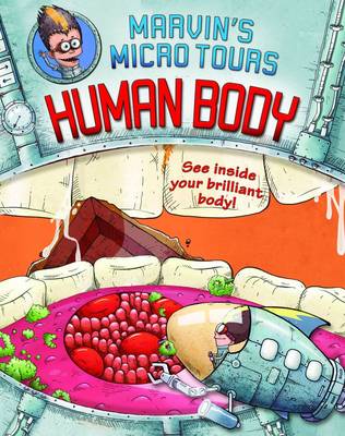 Marvin's Marvellous Microtour: Human Body (Hardback)