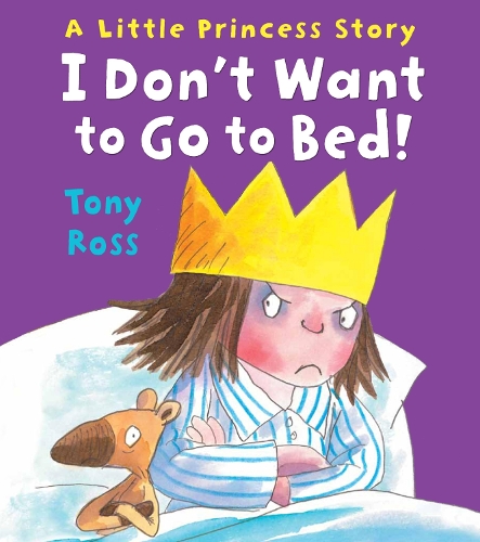 I Don't Want to Go to Bed! - Little Princess (Paperback)