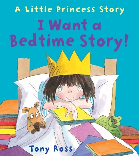 I Want a Bedtime Story! - Little Princess (Paperback)
