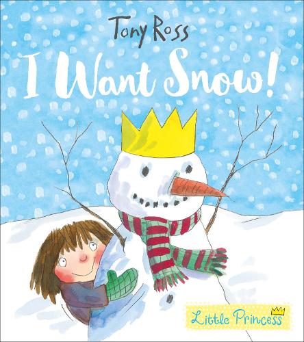 I Want Snow! - Little Princess (Hardback)