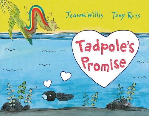 Tadpole's Promise by Jeanne Willis, Tony Ross | Waterstones