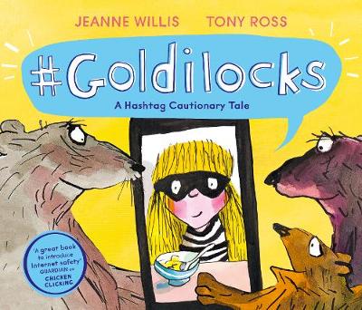 Goldilocks (A Hashtag Cautionary Tale) - Online Safety Picture Books (Hardback)