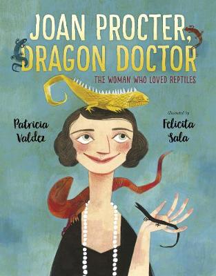 Joan Procter, Dragon Doctor: The Woman Who Loved Reptiles (Paperback)