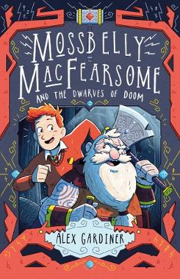 Mossbelly MacFearsome and the Dwarves of Doom - Mossbelly MacFearsome (Paperback)