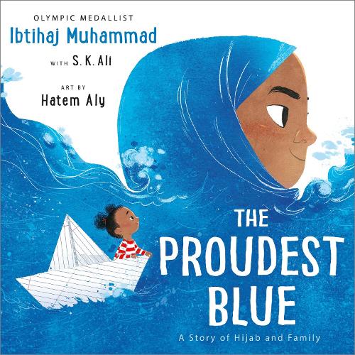 The Proudest Blue: A Story of Hijab and Family - The Proudest Blue  (Paperback)