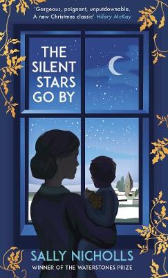 The Silent Stars Go By by Sally Nicholls | Waterstones