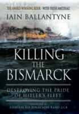Killing the Bismarck: Destroying the Pride on Hitler's Fleet (Paperback)