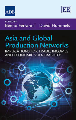 Asia and Global Production Networks: Implications for Trade, Incomes and Economic Vulnerability (Hardback)