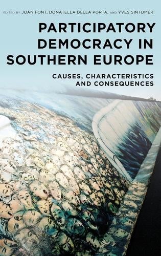 Participatory Democracy in Southern Europe: Causes, Characteristics and Consequences (Hardback)