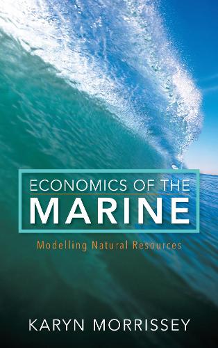 Economics of the Marine: Modelling Natural Resources (Paperback)