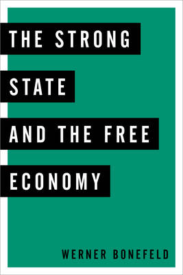 The Strong State and the Free Economy (Hardback)
